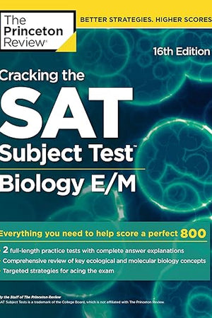 Cracking the SAT Subject Test in Biology E/M, 16th Edition: Everything You Need to Help Score a Perfect 800 (College Test Preparation)