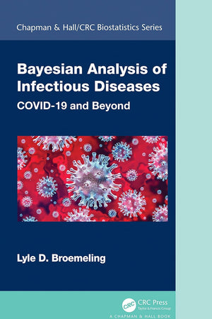 Bayesian Analysis of Infectious Diseases (Chapman & Hall/CRC Biostatistics Series)