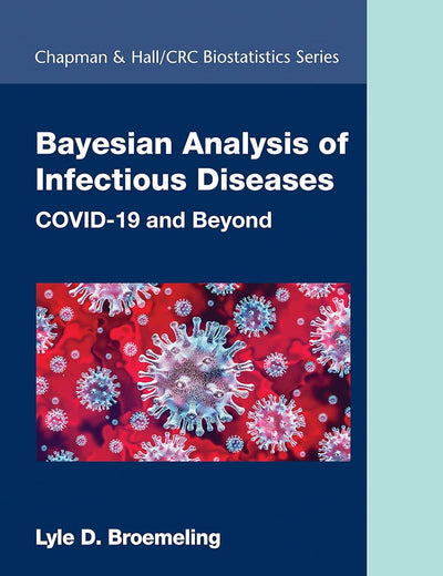 Bayesian Analysis of Infectious Diseases (Chapman & Hall/CRC Biostatistics Series)