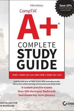 CompTIA A+ Complete Study Guide: Core 1 Exam 220-1101 and Core 2 Exam 220-1102 (Sybex Study Guide)