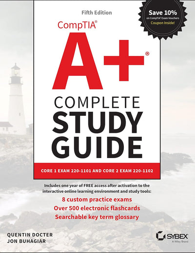 CompTIA A+ Complete Study Guide: Core 1 Exam 220-1101 and Core 2 Exam 220-1102 (Sybex Study Guide)
