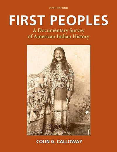 First Peoples: A Documentary Survey of American Indian History
