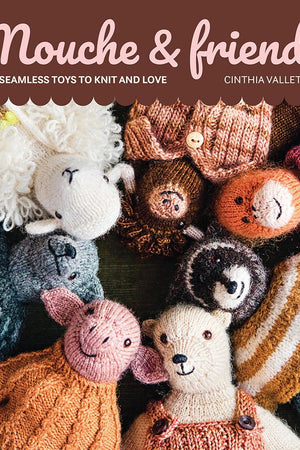 Mouche & Friends: Seamless Toys to Knit and Love