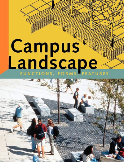 Campus Landscapes: Functions, Forms, Features