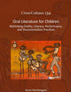 Oral Literature for Children: Rethinking Orality, Literacy, Performance, and Documentation Practices (Cross/Cultures, 154)