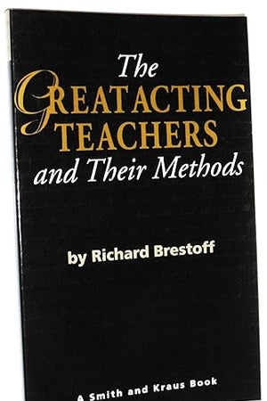 The Great Acting Teachers and Their Methods (Career Development Book)