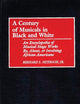 A Century of Musicals in Black and White: An Encyclopedia of Musical Stage Works By, About, or Involving African Americans