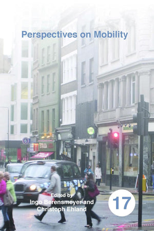 Perspectives on Mobility (Spatial Practices, 17)