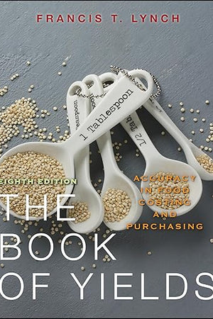 The Book of Yields: Accuracy in Food Costing and Purchasing
