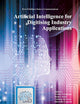Artificial Intelligence for Digitising Industry Applications (River Publishers Series in Communications)