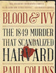 Blood & Ivy: The 1849 Murder That Scandalized Harvard