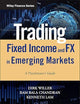 Trading Fixed Income and FX in Emerging Markets: A Practitioner's Guide (Wiley Finance)