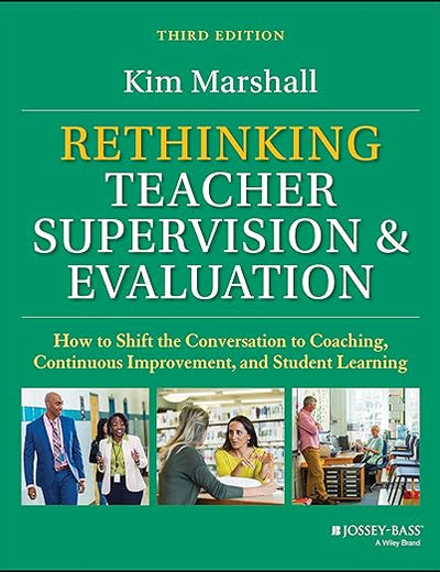 Rethinking Teacher Supervision and Evaluation: How to Shift the Conversation to Coaching, Continuous Improvement, and Student Learning