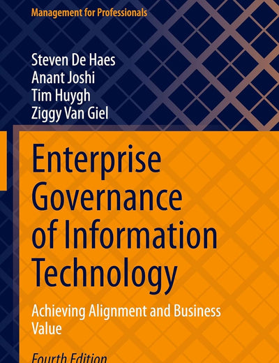Enterprise Governance of Information Technology: Achieving Alignment and Business Value (Management for Professionals)