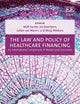 The Law and Policy of Healthcare Financing: An International Comparison of Models and Outcomes (Elgar Studies in Health and the Law)