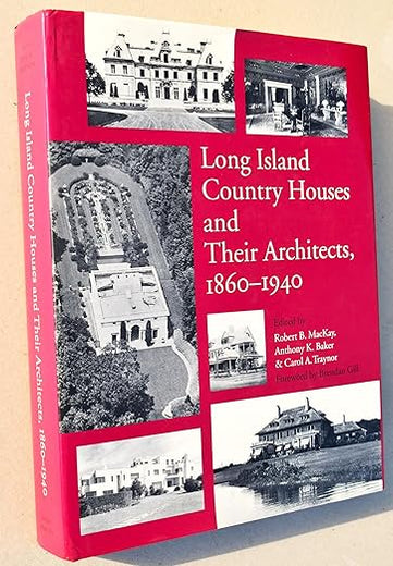 Long Island Country Houses and Their Architects, 1860-1940