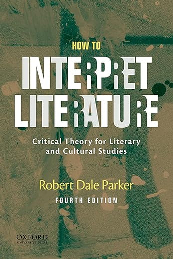 How to Interpret Literature: Critical Theory for Literary and Cultural Studies
