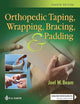 Orthopedic Taping, Wrapping, Bracing, and Padding