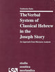 The Verbal System of Classical Hebrew in the Joseph Story: An Approach form Discourse Analysis (Studia Semitica Neerlandica, 32)