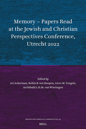 Memory – Papers Read at the Jewish and Christian Perspectives Conference, Utrecht 2022