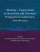 Memory – Papers Read at the Jewish and Christian Perspectives Conference, Utrecht 2022