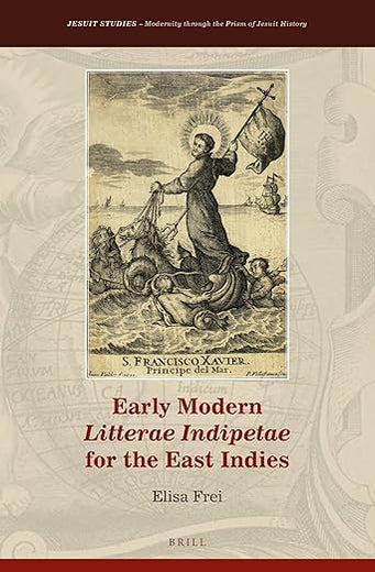 Early Modern Litterae Indipetae for the East Indies (Jesuit Studies, 40)