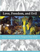 Love, Freedom, and Evil: Does Authentic Love Require Free Will? (Currents of Encounter, 41)