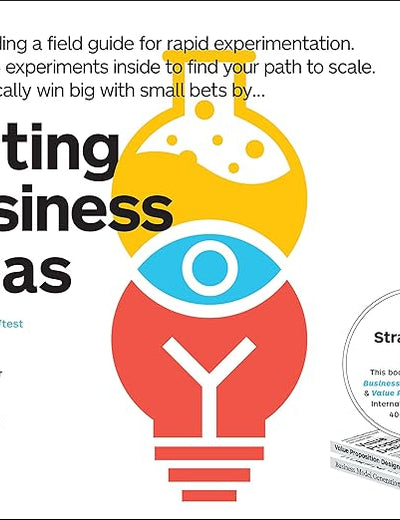 Testing Business Ideas: A Field Guide for Rapid Experimentation