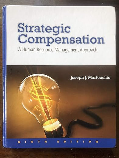 Strategic Compensation: A Human Resource Management Approach