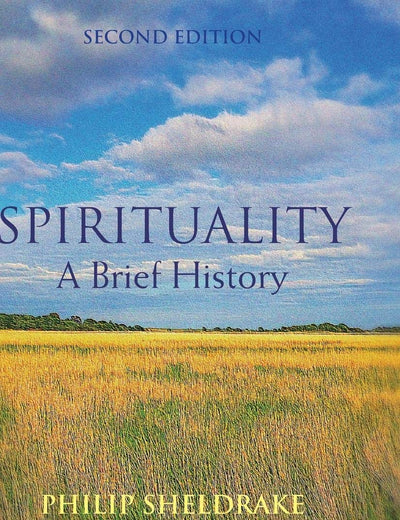 Spirituality: A Brief History (Wiley Blackwell Brief Histories of Religion)
