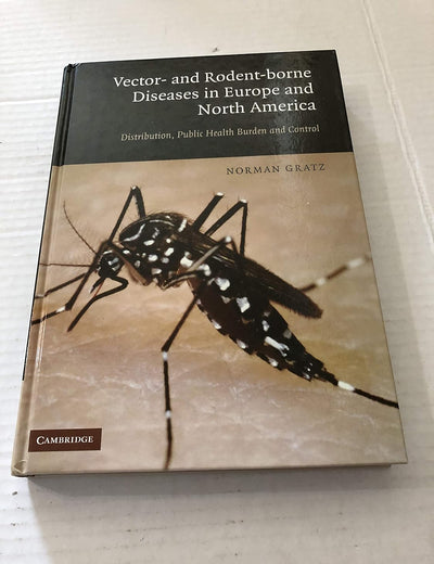 Vector- and Rodent-Borne Diseases in Europe and North America: Distribution, Public Health Burden, and Control