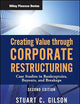 Creating Value Through Corporate Restructuring: Case Studies in Bankruptcies, Buyouts, and Breakups (Wiley Finance)