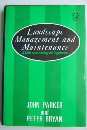 Landscape Management and Maintenance: A Guide to Its Costing and Organization