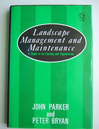 Landscape Management and Maintenance: A Guide to Its Costing and Organization