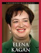 Elena Kagan: A Biography (Greenwood Biographies)