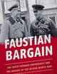 Faustian Bargain: The Soviet-German Partnership and the Origins of the Second World War