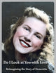 Do I Look at You with Love?: Reimagining the Story of Dementia (Personal/Public Scholarship, 9)