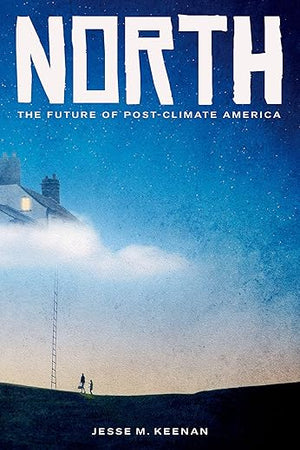 North: The Future of Post-Climate America
