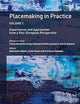 Placemaking in Practice Volume 1: Experiences and Approaches from a Pan-European Perspective