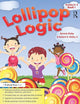 Lollipop Logic: Grades K-2, Book 1