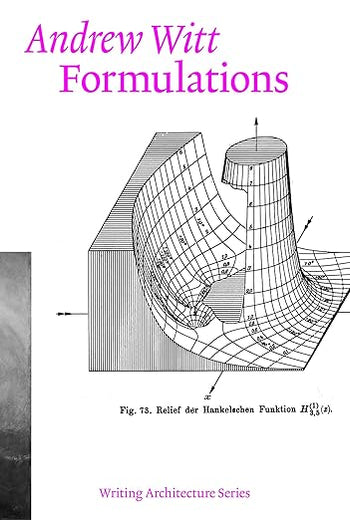 Formulations: Architecture, Mathematics, Culture (Writing Architecture)