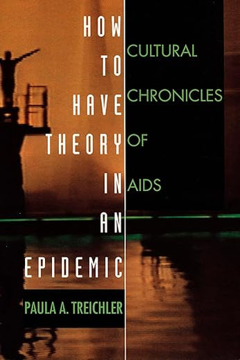 How to Have Theory in an Epidemic: Cultural Chronicles of AIDS