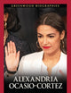 Alexandria Ocasio-Cortez: A Biography (Greenwood Biographies)