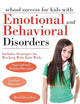 School Success for Kids With Emotional and Behavioral Disorders