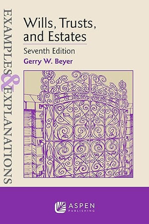 Wills, Trusts, and Estates (Examples & Explanations)