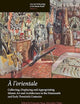 À l’orientale: Collecting, Displaying and Appropriating Islamic Art and Architecture in the 19th and Early 20th Centuries (Arts and Archaeology of the Islamic World, 14)