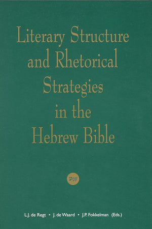 Literary Structure and Rhetorical Strategies in The Hebrew Bible