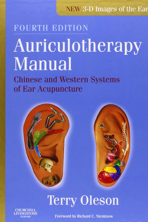 Auriculotherapy Manual: Chinese and Western Systems of Ear Acupuncture