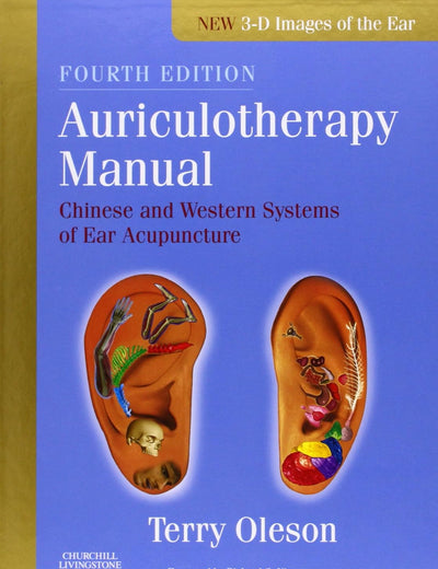 Auriculotherapy Manual: Chinese and Western Systems of Ear Acupuncture