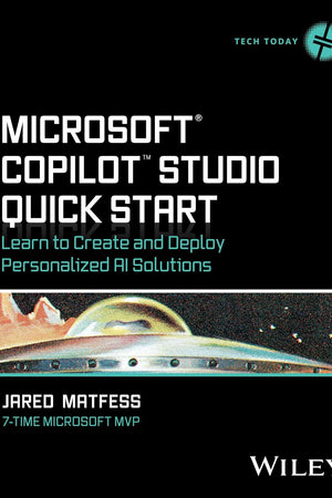 Microsoft Copilot Studio Quick Start: Learn to Create and Deploy Personalized AI Solutions (Tech Today)